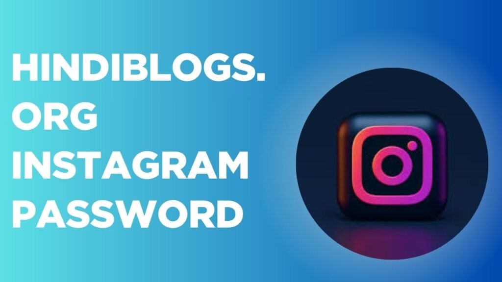 Hindiblogs. org Instagram Password