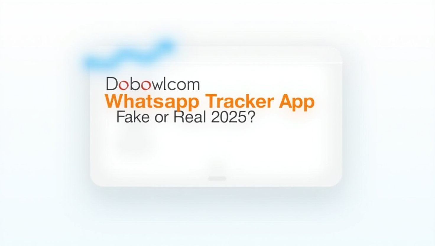 Dobowl .com whatsapp Tracker app fake or real