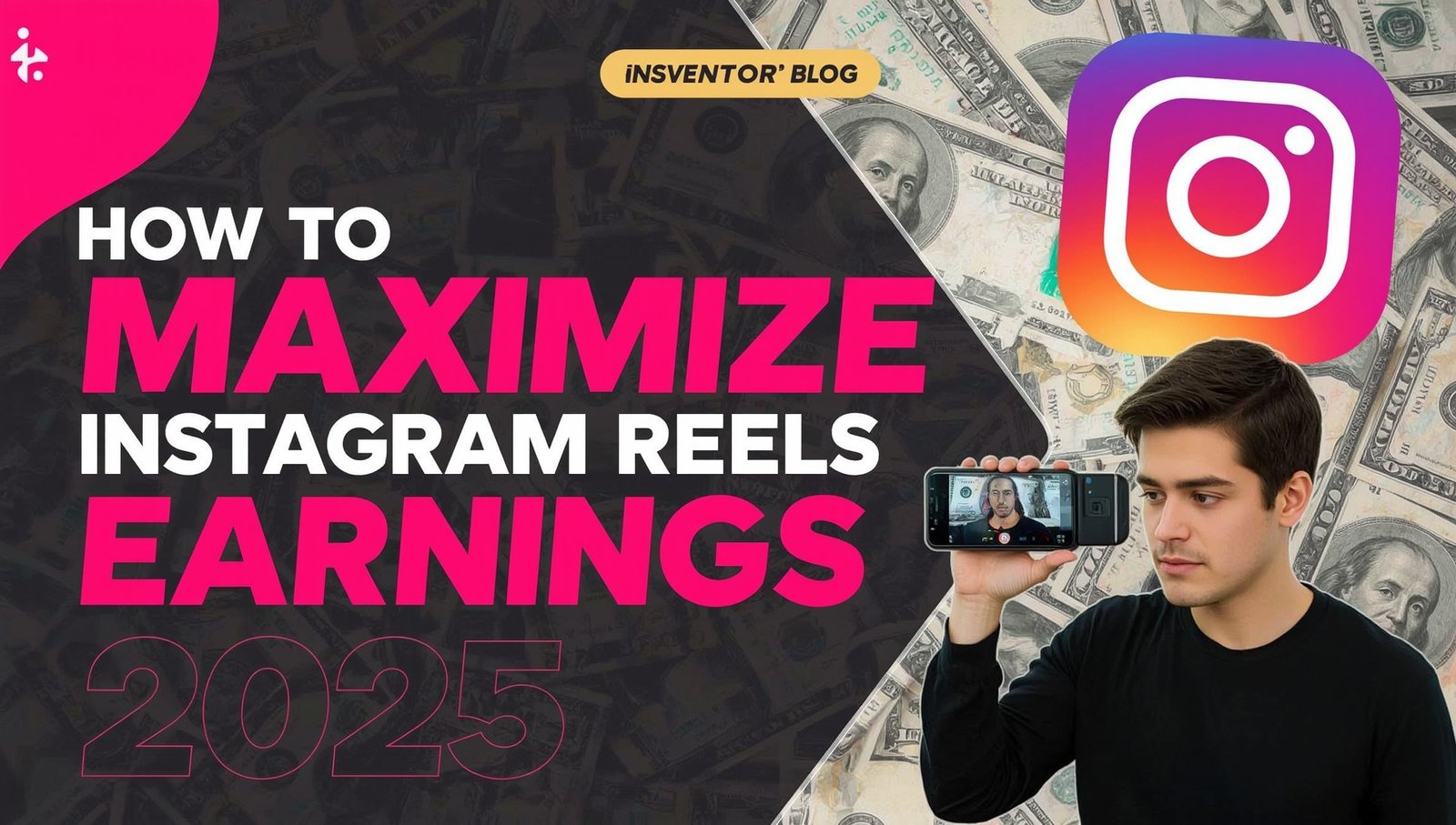 How to Maximize Instagram Reels Earnings in 2025