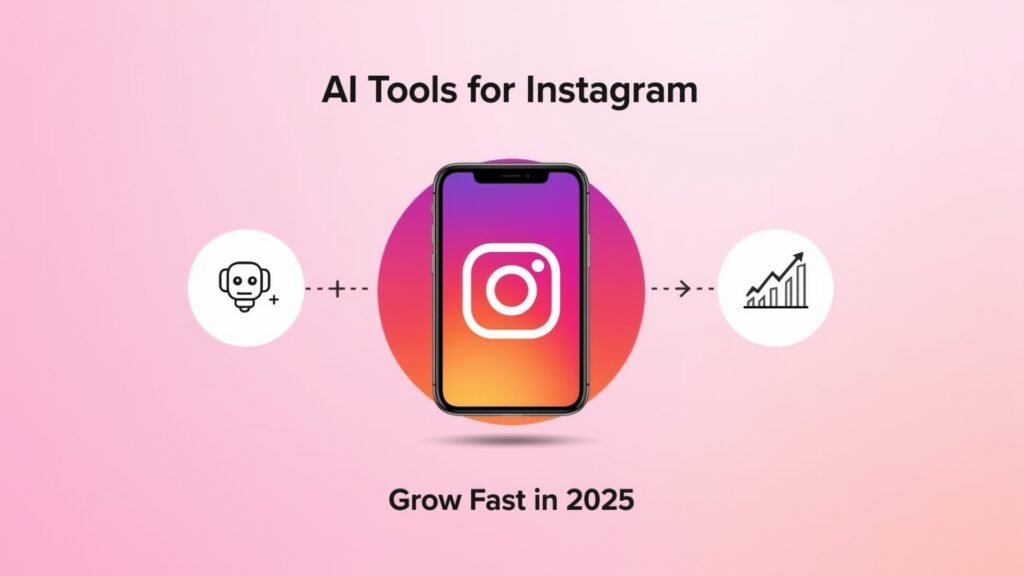 AI Tools for Instagram Growth in 2025