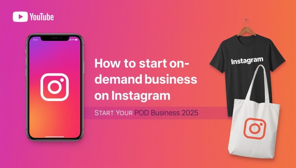 How to Start a Print-on-Demand Business on Instagram in 2025